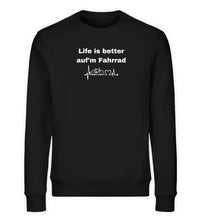 Lade das Bild in den Galerie-Viewer, „Life is better..." - Unisex Organic Sweatshirt