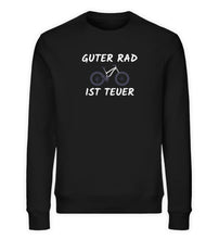 Lade das Bild in den Galerie-Viewer, „Guter Rad ist teuer" - Unisex Organic Sweatshirt