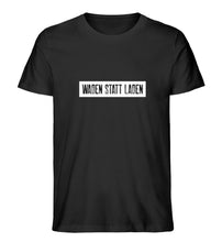 Lade das Bild in den Galerie-Viewer, „Waden statt Laden“ - Unisex T-Shirt