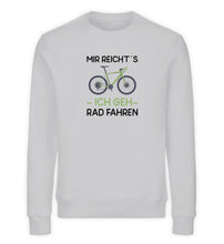 Lade das Bild in den Galerie-Viewer, Größe XL - „Mir reicht´s, ich geh Rad fahren“ - Unisex Sweatshirt in Grau
